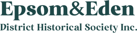 Epsom & Eden - District Historical Society Inc.
